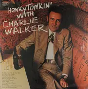 Charlie Walker - Honky Tonkin' With Charlie Walker