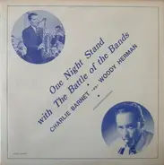Charlie Barnet, Woody Herman - One Night Stand With The Battle Of The Bands
