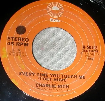 Charlie Rich - Every Time You Touch Me (I Get High)