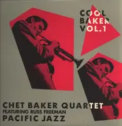 Chet Baker Quartet Featuring Russ Freeman - Cool Baker Vol. 1