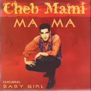 Cheb Mami Featuring Baby Girl - Ma Ma
