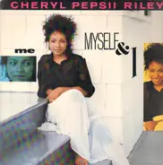 Cheryl Pepsii Riley - Me, Myself And I