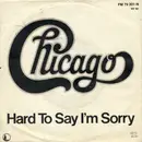 7inch Vinyl Single - Chicago - Hard To Say I'm Sorry / Sonny Think Twice