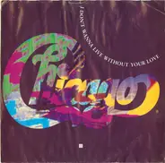 Chicago - I Don't Wanna Live Without Your Love