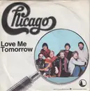 7inch Vinyl Single - Chicago - Love Me Tomorrow / Bad Advice