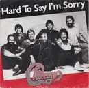 7inch Vinyl Single - Chicago - Hard To Say I'm Sorry