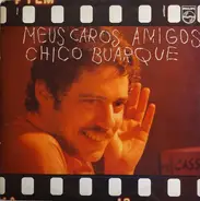 Chico Buarque - Meus Caros Amigos
