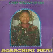 Chief Rogana Ottah And His Victory Stars Band - Agbachimi Nkiti
