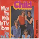 7inch Vinyl Single - Child - When You Walk In The Room