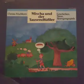 Kinderlieder - Mischa Und Der Tausendfüßler - Geschichten, Tänze, Bewegungsspiele