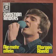 7inch Vinyl Single - Christian Anders - Nie Mehr Allein / Morgen Abend