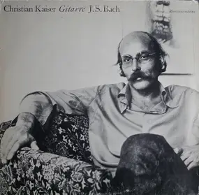 Christian Kaiser - Christian Kaiser Spielt / Plays  J.S.Bach