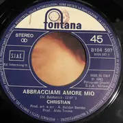 7inch Vinyl Single - Christian - Abbracciami Amore Mio