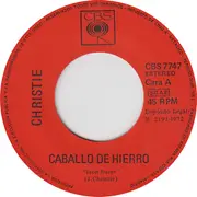 7inch Vinyl Single - Christie - Caballo De Hierro / De Vez En Cuando