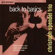 Christoph Spendel Trio - Back to Basics