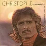 7inch Vinyl Single - Christophe - Oh ! Mon Amour