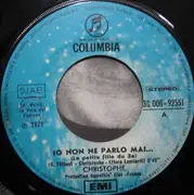 7inch Vinyl Single - Christophe - Io Non Ne Parlo Mai...