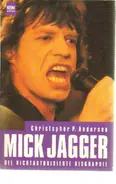 Christopher P. Andersen - Mick Jagger. Die nichtautorisierte Biographie.