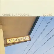 Chris Burroughs - Loose