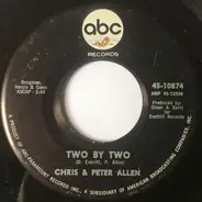 Chris & Peter Allen - Two By Two / Still The Rain Comes Down