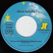 7inch Vinyl Single - Chris Roberts - Du Kannst Nicht Immer Siebzehn Sein