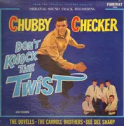 LP - Chubby Checker Also Featuring The Dovells / Carroll Brothers / Dee Dee Sharp Gamble - Don't Knock The Twist - Original Soundtrack Recording