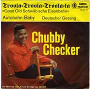 7inch Vinyl Single - Chubby Checker - Troola=Troola=Troola=La »Good Old Schwäb'sche Eisenbahn«