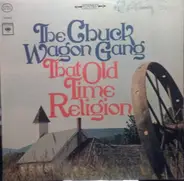 Chuck Wagon Gang - That Old Time Religion