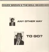 LP - Chuck Brown & The Soul Searchers - Any Other Way To Go