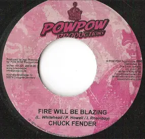 Chuck Fender - Fire Will Be Blazing / Boom Dance
