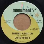Chuck Howard - What Does He Do / Someone Please Cry