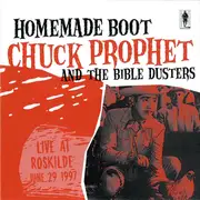 CD - Chuck Prophet And The Bible Dusters - Homemade Boot (Live At  Roskilde June 29 1997)