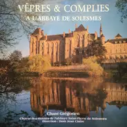 Chœur Des Moines De L'Abbaye Saint-Pierre De Solesmes , Dom Jean Claire - Vêpres & Complies A L'abbaye De Solesme