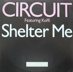 The Circuit - Shelter Me