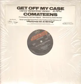 Comateens - Get Off My Case (Remix)