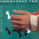 12inch Vinyl Single - Commander Tom - Last Night Rap