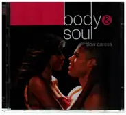 Commodores, Eternal, D'Angelo & others - Body & Soul: Slow Caress