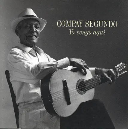 Compay Segundo - Yo Vengo Aqui