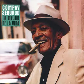 Compay Segundo - Lo Mejor De La Vida