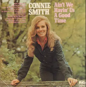 Connie Smith - Ain't We Havin' Us a Good Time