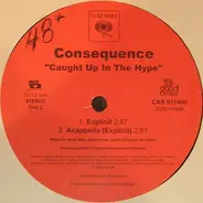 Consequence - Caught Up In The Hype