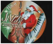 Coots, Gillespie, Martin, Blaine a.o. - Have A Jazzy Christmas