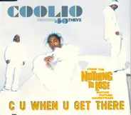 Coolio Featuring 40 Thevz - C U When U Get There
