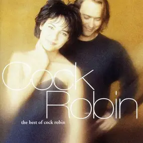 Cock Robin - Best of