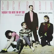 12inch Vinyl Single - Cock Robin - Thought You Were On My Side (Extended Re-mix)