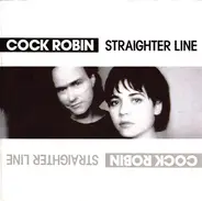 Cock Robin - Straighter Line