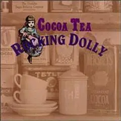 Cocoa Tea - Rocking Dolly