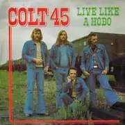 LP - Colt 45 - Live Like A Hobo