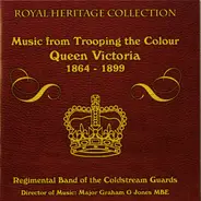 Coldstream Guards - Music From Trooping The Colour - Queen Victoria 1864-1899]