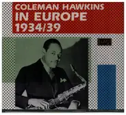 Coleman Hawkins - In Europe 1934/39